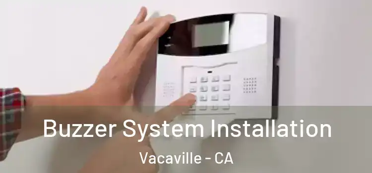  Buzzer System Installation Vacaville - CA