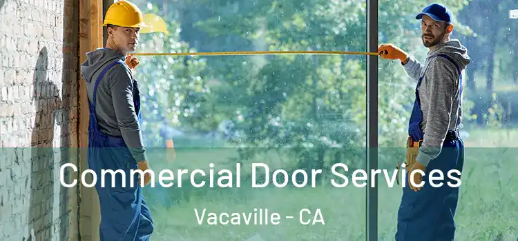 Commercial Door Services Vacaville - CA