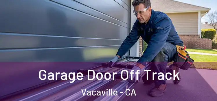  Garage Door Off Track Vacaville - CA