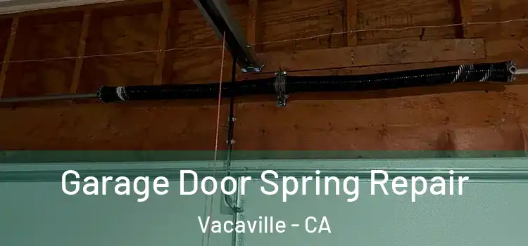  Garage Door Spring Repair Vacaville - CA