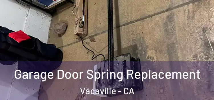  Garage Door Spring Replacement Vacaville - CA
