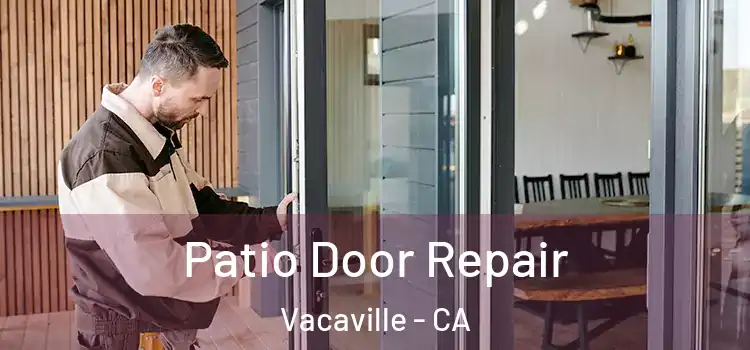 Patio Door Repair Vacaville - CA