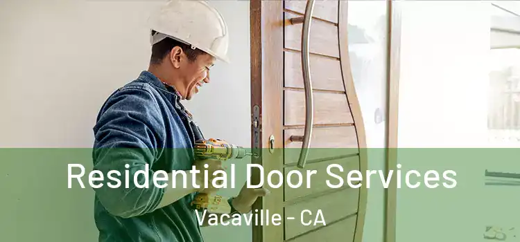 Residential Door Services Vacaville - CA
