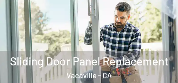  Sliding Door Panel Replacement Vacaville - CA