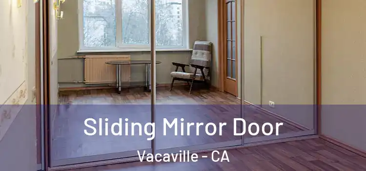 Sliding Mirror Door Vacaville - CA